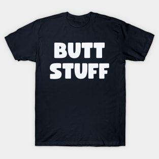 Butt Stuff T-Shirt